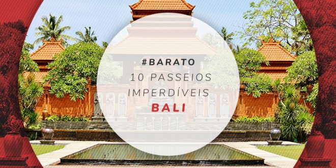 Passeios imperdíveis em Bali
