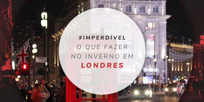 O que fazer em Londres no inverno
