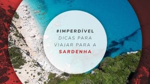 Viajar para Sardenha, na Itália: 10 dicas essenciais