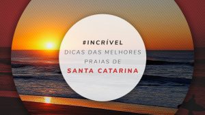 Praias de Santa Catarina: as 10 melhores para visitar
