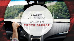 Aluguel de carro em Porto Alegre: preços, estrada e mais