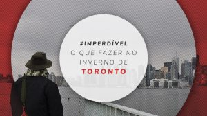 Toronto no inverno: o que fazer, temperatura, fotos e dicas