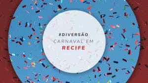 Carnaval em Recife 2025: dicas para aproveitar a folia em PE