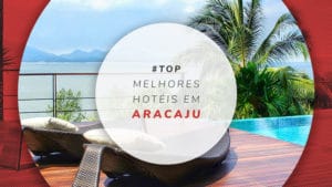 Hotéis em Aracaju: melhores e mais baratos na orla e praias