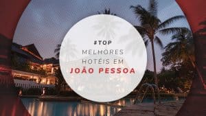 Melhores hotéis em João Pessoa: excelentes opções na Paraíba