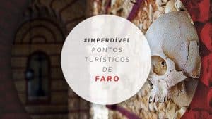 Faro, Portugal: 8 pontos turísticos da capital do Algarve