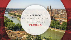 Pontos turísticos de Verona: 10 atrações da cidade italiana