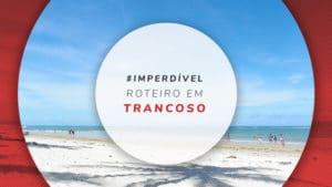 Roteiro em Trancoso: o que fazer em 4 dias de viagem