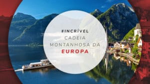 13 Cadeias montanhosas da Europa para visitar e se encantar