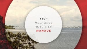 Hotéis em Manaus: mais baratos aos melhores de luxo
