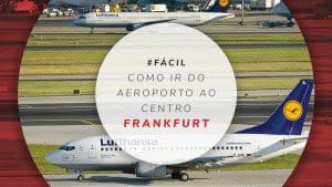 Como ir do aeroporto de Frankfurt para o centro e hotéis