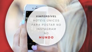 Hotéis únicos ao redor do mundo para postar no Instagram