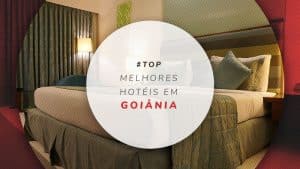 Hotéis em Goiânia, GO: lista dos melhores, bons e baratos