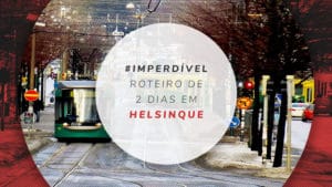 Roteiro em Helsinque: o que fazer em 2 dias de viagem