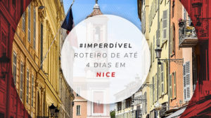 Roteiro em Nice: dicas de viagem para 1, 2, 3 e 4 dias