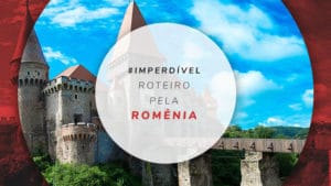 Roteiro na Romênia: dicas para viagens de 7 até 30 dias