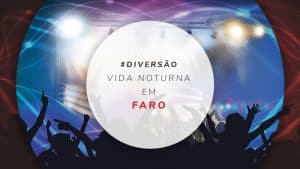 Vida noturna de Faro: baladas, bares e pubs na cidade