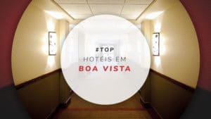 Hotéis em Boa Vista, Roraima: os melhores e mais baratos