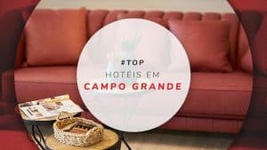 Hotéis em Campo Grande/MS: baratos aos melhores de luxo