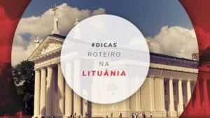 Roteiro na Lituânia: dicas para viagens de até 15 dias