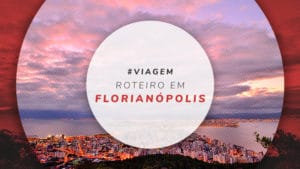 Roteiro em Florianópolis: o que fazer em até 5 dias na ilha