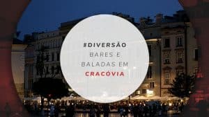 Baladas em Cracóvia: boates, bares e vida noturna