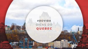 11 dicas do Quebec: tudo para você organizar sua viagem