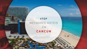 Hotéis em Cancún, México: all inclusive e mais baratos