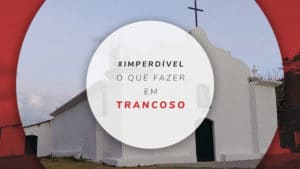 Tudo sobre o que fazer em Trancoso, no litoral da Bahia