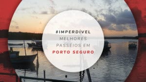 Passeios em Porto Seguro e os melhores tours guiados