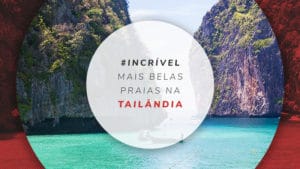 Praias da Tailândia: 10 imperdíveis para roteiro de turismo