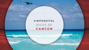 9 dicas de Cancún: precisa de visto e passaporte, é seguro?