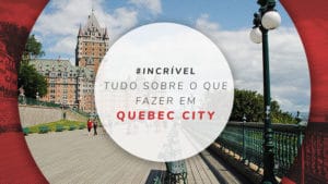 O que fazer em Quebec City, no Canadá: principais atrações