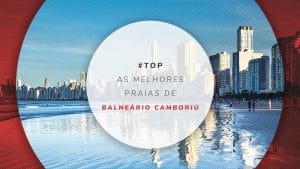 Praias de Balneário Camboriú: as 7 melhores para conhecer