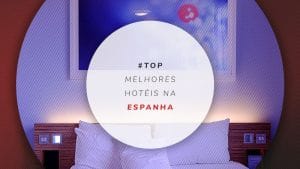 Hotéis na Espanha: dicas dos melhores e mais baratos