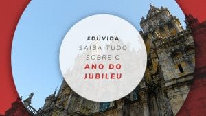 Ano do Jubileu em Santiago de Compostela: como será o evento