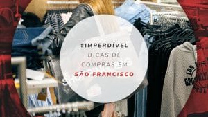 Dicas de compras em São Francisco: outlets e lojas baratas