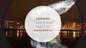 O que fazer na Antuérpia, Bélgica: dicas de atrações e roteiro