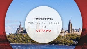 12 principais pontos turísticos de Ottawa, no Canadá