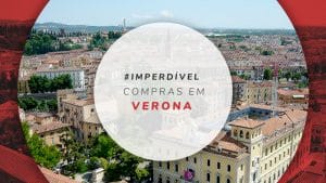 Compras em Verona: ruas, bairros e shoppings para economizar