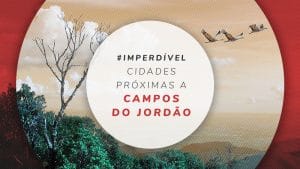 4 cidades próximas a Campos do Jordão: dicas dos arredores