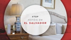 Hotéis em El Salvador: melhores opções para sua viagem