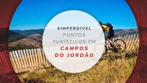 10 pontos turísticos de Campos do Jordão para programação