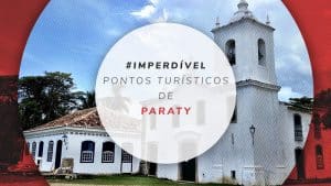 Pontos turísticos de Paraty, Rio de Janeiro: lugares para ir