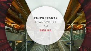 Transporte em Berna: dicas de como se locomover na capital da Suíça