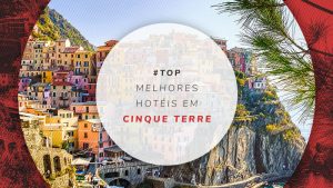 Hotéis em Cinque Terre, Itália: melhores e baratos nas 5 vilas