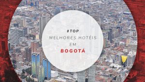 Hotéis em Bogotá, Colômbia: melhores e mais baratos