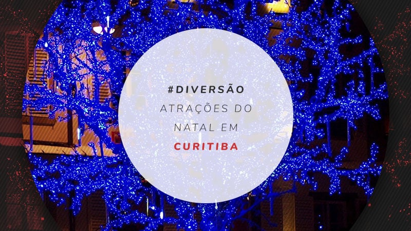 Natal em Curitiba: dicas para curtir e principais atrações Natal em Curitiba: dicas para curtir e principais atrações
