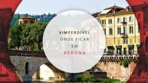 Onde ficar em Verona, na Itália: bairros e melhores hotéis