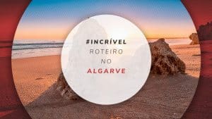 Roteiro no Algarve, Portugal: o que fazer em 2, 3, 4 até 15 dias